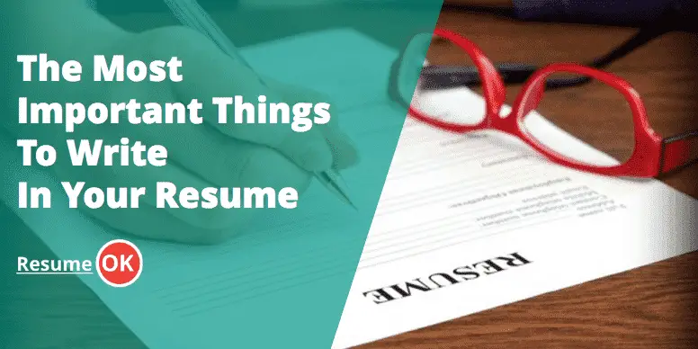 The Most Important Things to Write in your Resume