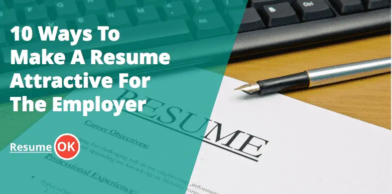 10-ways-to-make-a-resume-attractive-for-the-employer