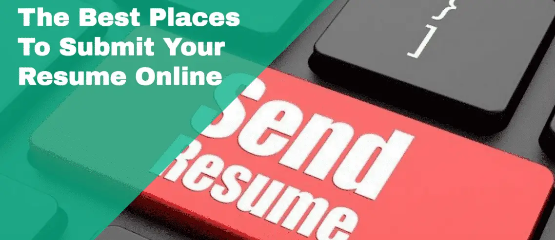 The Best Places To Submit Your Resume Online