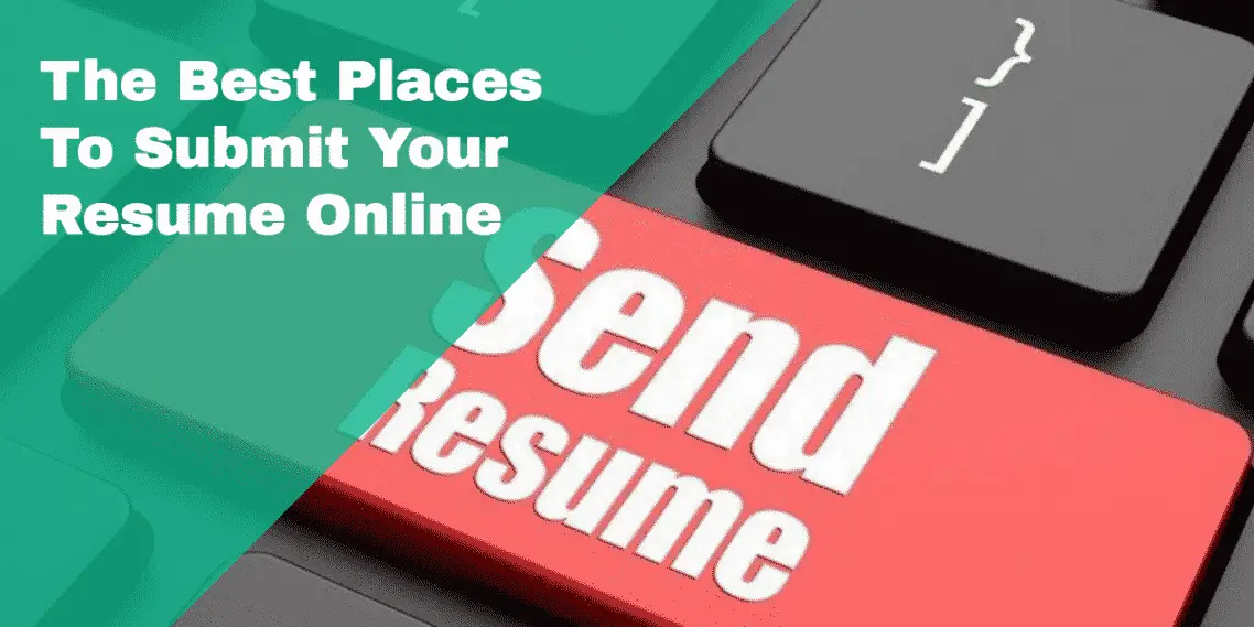 The Best Places To Submit Your Resume Online