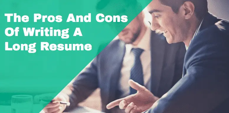 The Pros And Cons Of A Long Resume