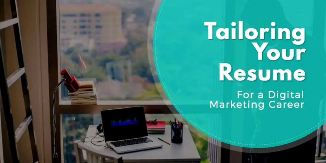 Tailoring Your Resume For a Digital Marketing Career